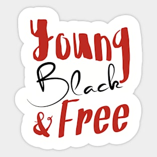 Young, Black & Free (red and black) Sticker